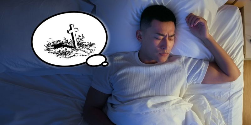 Nguyên nhân nằm mơ thấy người chết