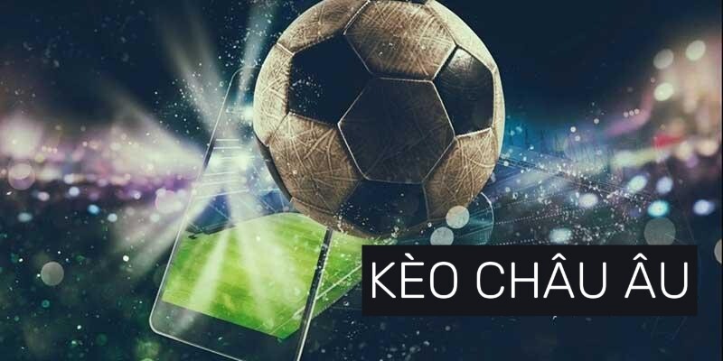 Kèo châu Âu có 3 lựa chọn cho người chơi đặt cược
