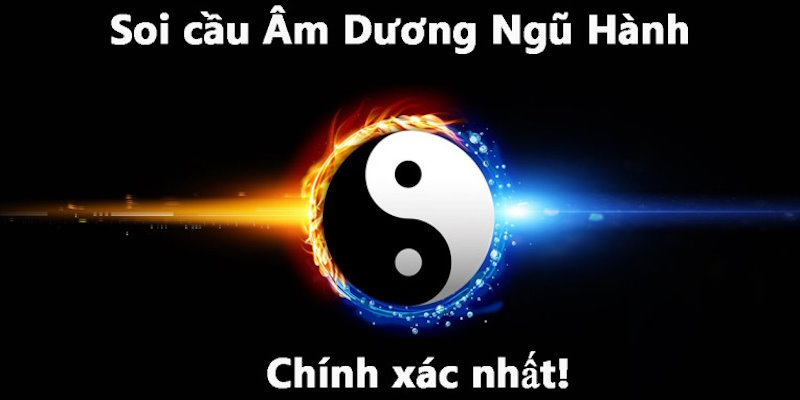 Soi cầu âm dương cần lưu ý để soi ra kết quả đặc biệt uy tín nhất
