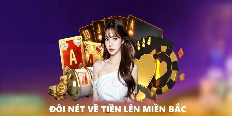 5 bước để bắt đầu trải nghiệm Tiên Lên Miền Bắc