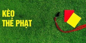 Mẹo chơi kèo thẻ phạt