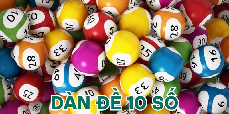 Dàn đề 10 số có nhiều ưu điểm vượt trội