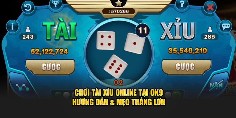 Giới thiệu chi tiết về game Tài Xỉu