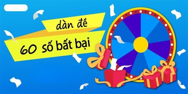 Dàn đề 60 số là phương pháp hiệu quả