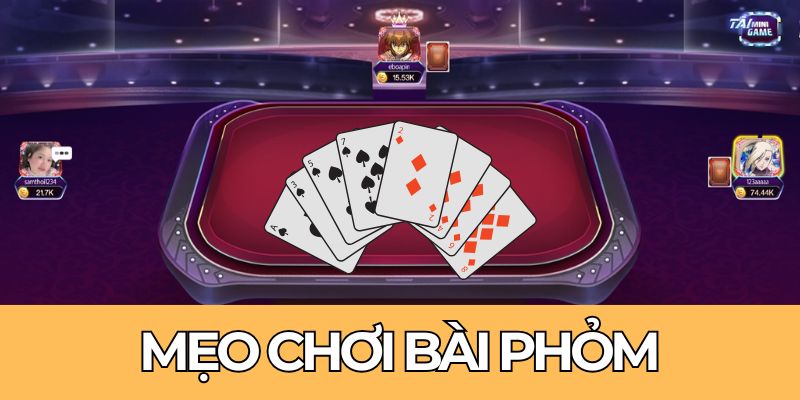 Chơi Bài Phỏm cần có chiến thuật rõ ràng